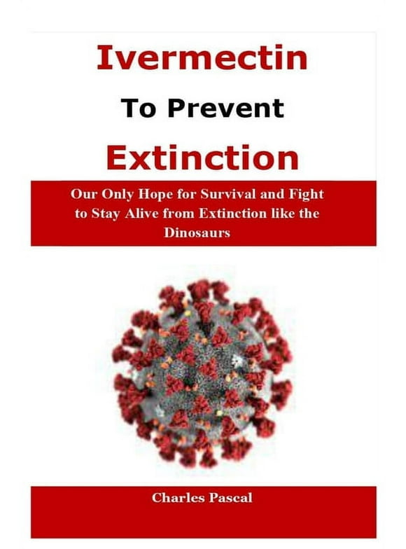 Ivermectin to Prevent Extinction, (Paperback)