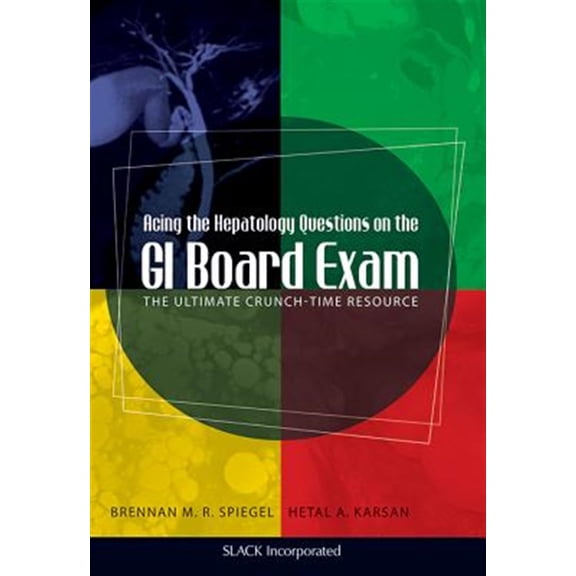 Pre-Owned Acing the Hepatology Questions on the GI Board Exam: The Ultimate Crunch-Time Resource, (Paperback)
