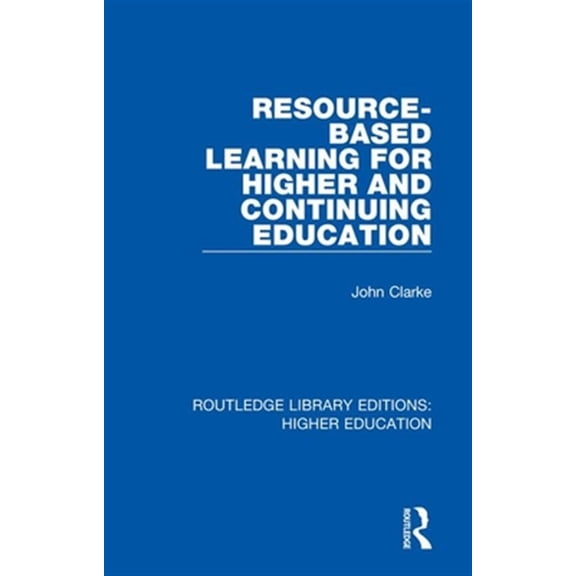 Pre-Owned Routledge Library Editions: Higher Education: Resource-Based Learning for Higher and Continuing Education (Paperback)