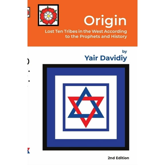 Origin: Lost Ten Tribes in the West According to the Prophets and History, (Paperback)