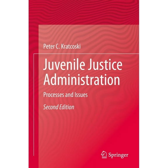 Juvenile Justice Administration: Processes and Issues, (Paperback)