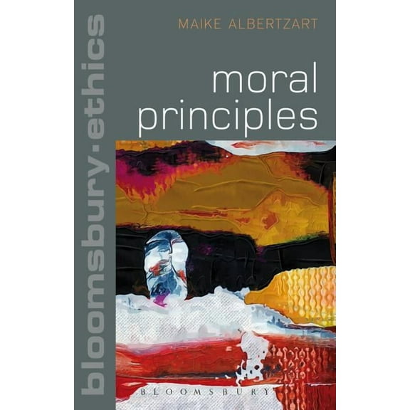 Bloomsbury Ethics Moral Principles, (Paperback)