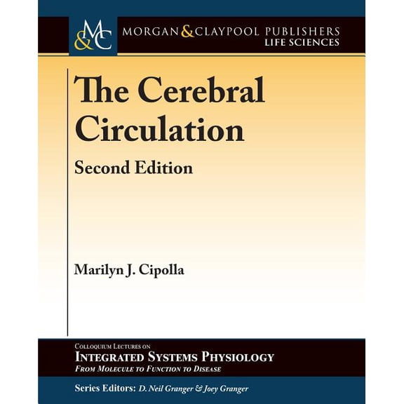 Colloquium Integrated Systems Physiology: From Molecule to Function to Disease: The Cerebral Circulation (Paperback)