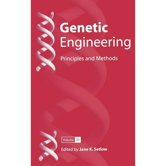Genetic Engineering: Principles and Meth Genetic Engineering: Principles and Methods, Book 25, (Hardcover)