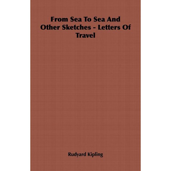 From Sea To Sea And Other Sketches - Letters Of Travel, (Paperback)