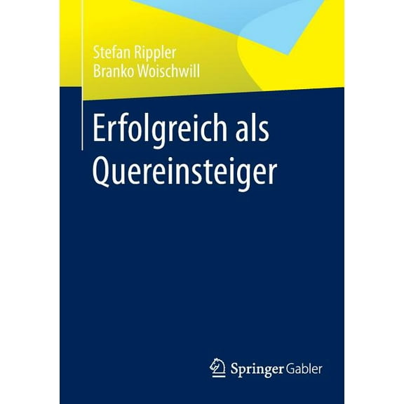 Erfolgreich ALS Quereinsteiger, (Paperback)
