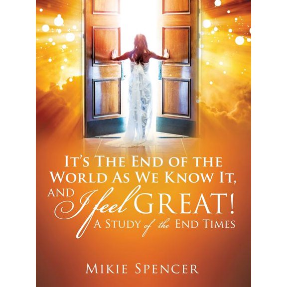 It's The End Of The World As We Know It, and I feel... GREAT, (Paperback)