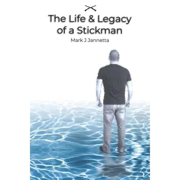 The Life & Legacy of a Stickman, (Paperback)