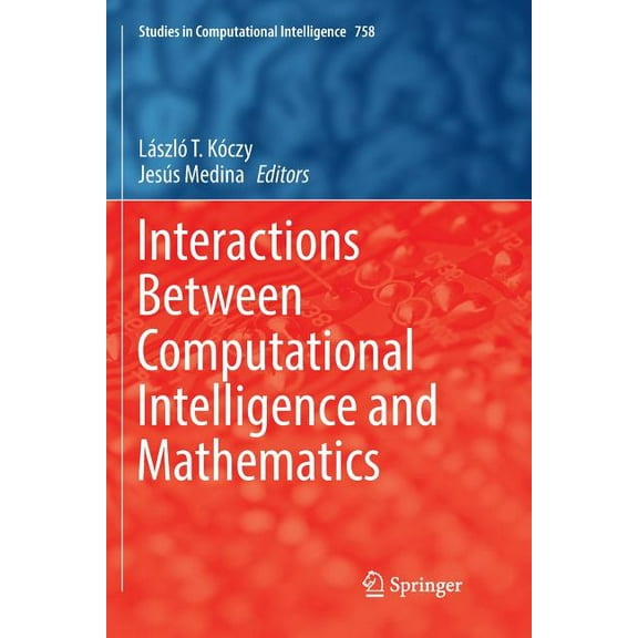 Studies in Computational Intelligence Interactions Between Computational Intelligence and Mathematics, Book 758, (Paperback)