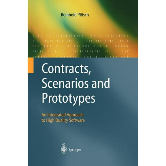 Contracts, Scenarios and Prototypes: An Integrated Approach to High Quality Software, (Paperback)