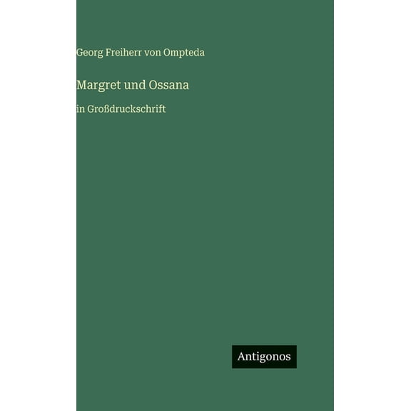 Margret und Ossana: in GroÃdruckschrift, (Hardcover)
