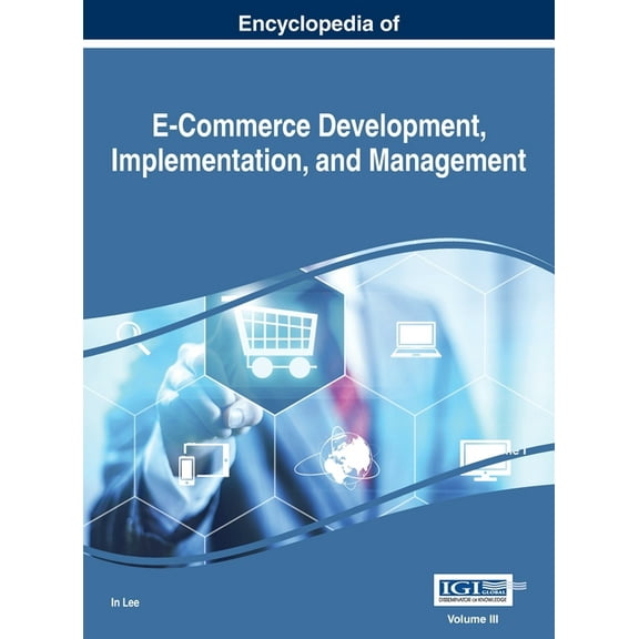 Encyclopedia of E-Commerce Development, Implementation, and Management, VOL 3, (Hardcover)