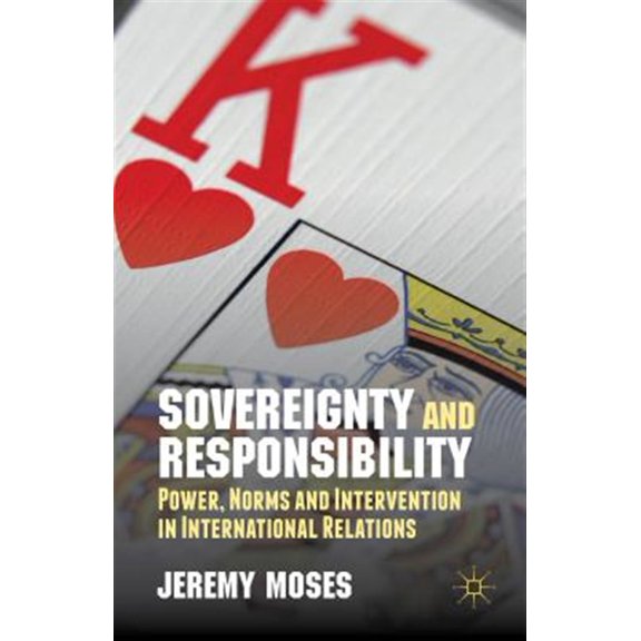 Pre-Owned Sovereignty and Responsibility: Power, Norms and Intervention in International Relations (Hardcover)
