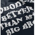 thumbnail image 5 of Nobody's Better Than My Big Bro Cute Toddler Boy Girl T Shirt Infant Toddler Brisco Brands 12M, 5 of 6