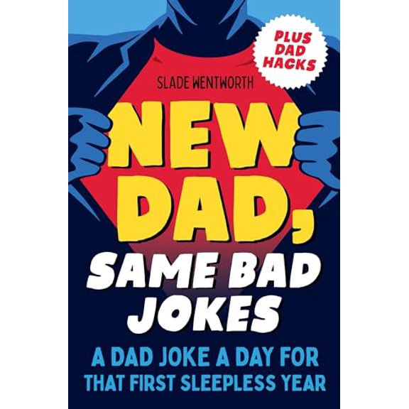 Pre-Owned New Dad, Same Bad Jokes: A Dad Joke a Day for That First Sleepless Year (Paperback) 0593436016 9780593436011