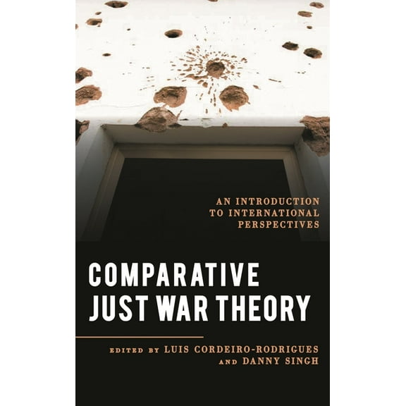 Explorations in Contemporary Social-Poli Comparative Just War Theory: An Introduction to International Perspectives, (Hardcover)