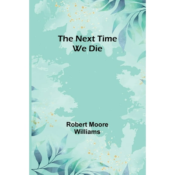 The Next Time We Die, (Paperback)