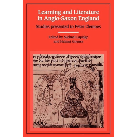 Learning and Literature in Anglo-Saxon England: Studies Presented to Peter Clemoes on the Occasion of His Sixty-Fifth Bi, (Paperback)