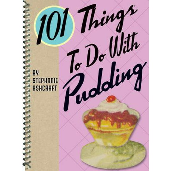 Pre-Owned 101 Things to Do with Pudding (Spiral-bound) 1423605527 9781423605522