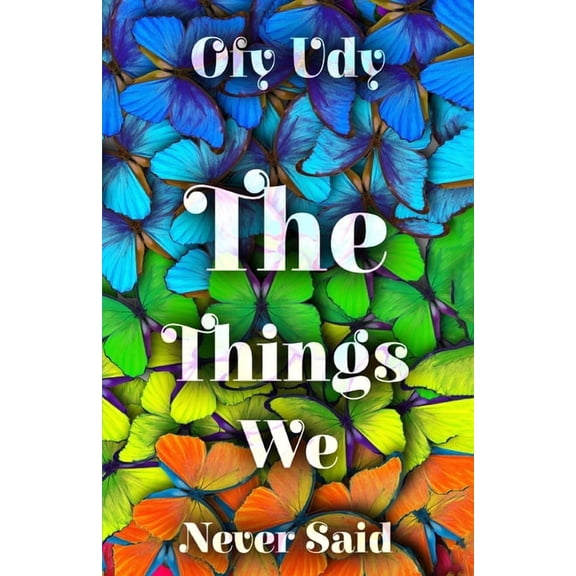 The Things We Never Said, (Paperback)