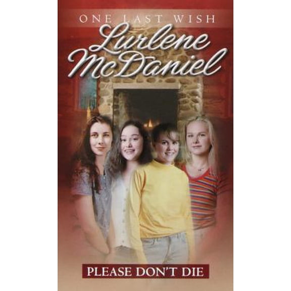 Pre-Owned Please Don't Die (One Last Wish) (Paperback) 0553562622 9780553562620