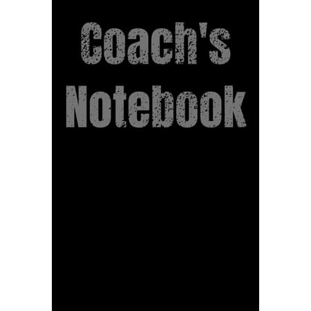 Coach's Notebook: Perfect notebook gift for any soccer, football, baseball, lacrosse or basketball coach