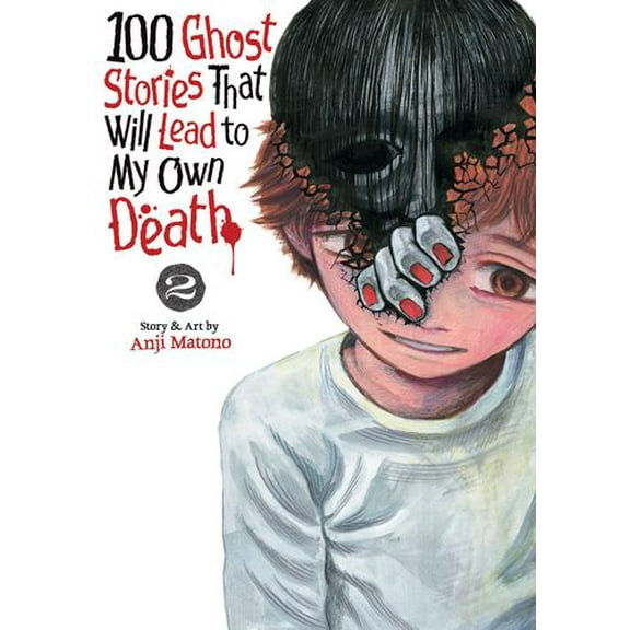 100 Ghost Stories That Will Lead to My Own Death Vol. 2