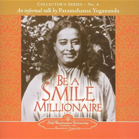 Be a Smile Millionaire : Collector's Series No. 4. an Informal Talk by Paramahansa Yogananda.