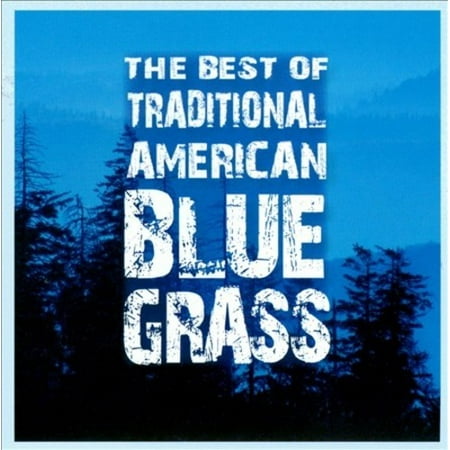THE  BEST OF TRADITIONAL AMERICAN BLUEGRASS (Best Of Bluegrass Underground)