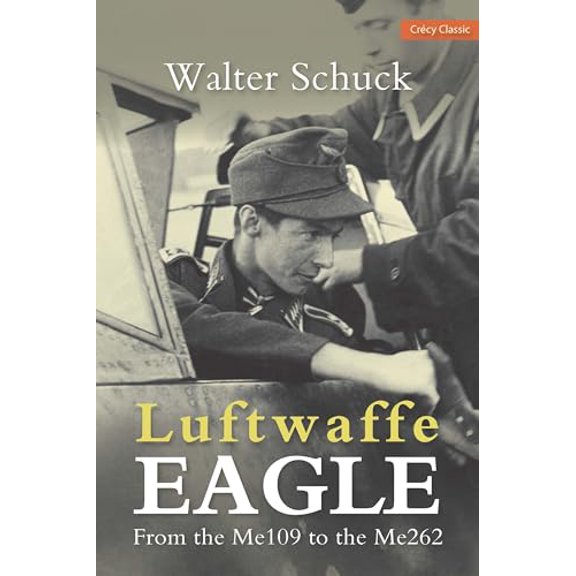 Pre-Owned Luftwaffe Eagle: From the Me109 to the Me262, 9780859791861, 0859791866, Paperback, Reissue,Translation edition