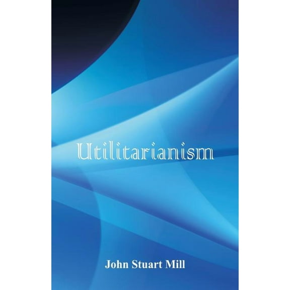 Utilitarianism, (Paperback)