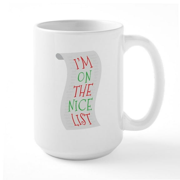 CafePress - I'm On The Nice List Large Mug - 15 oz Ceramic Large White Novelty Mug