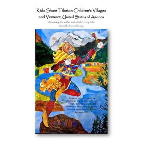 Pre-Owned Kids Share Tibetan Children's Villages and Vermont, United States of America : Awakening the Author and Artist in Every Child, Shared Half a World Away.