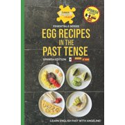 Egg Recipes In The Past Tense: Spanish Edition (Paperback) by Angeline Pompei