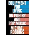 thumbnail image 1 of Equipment for Living: On Poetry and Pop Music, 1 of 1