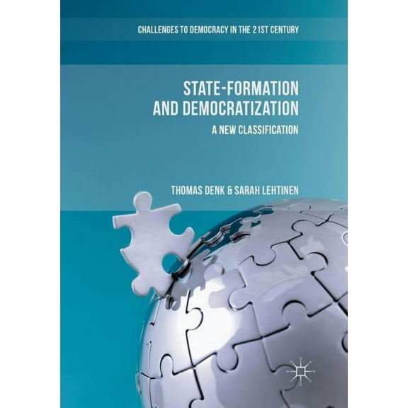 Challenges to Democracy in the 21st Cent State-Formation and Democratization: A New Classification, (Paperback)
