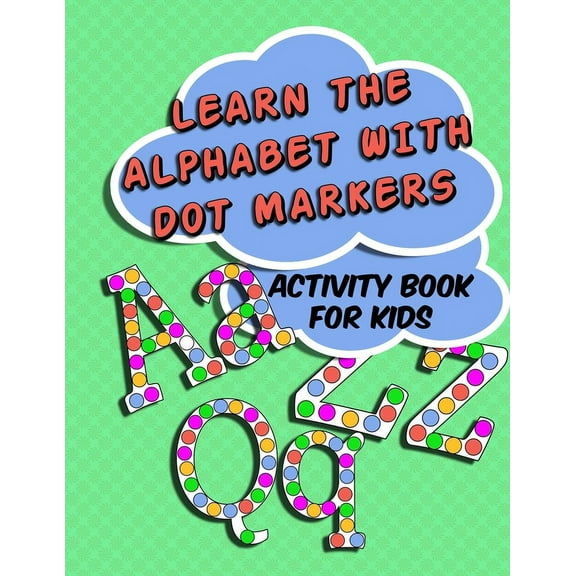 Learn The Alphabet With Dot Markers : Activity Book for Kids (Paperback)