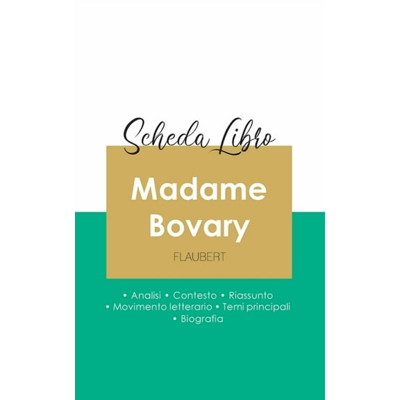 Scheda libro Madame Bovary di Gustave Flaubert (analisi letteraria di riferimento e riassunto completo), (Paperback)