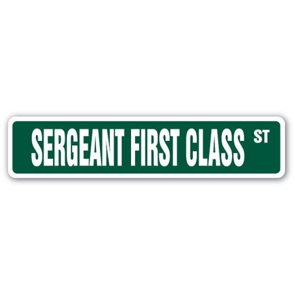 SignMission SS-SERGEANT FIRST CLASS 18 in. Sergeant First Class Street Sign - Us Marines Army Sfc Military