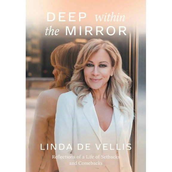 Deep Within the Mirror: Reflections of a Life of Setbacks and Comebacks, (Paperback)