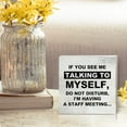 thumbnail image 5 of Zomyto 5x5 Inches If You See Me Talking to Myself Wooden Box Sign with Saying Desk Decor Humor Office Box Sign Wood Plaque Block Sign Rustic Art, 5 of 5