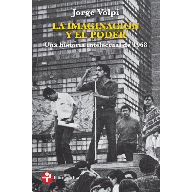 LA IMAGINACION Y EL PODER EDICIONES ERA JORGE VOLPI