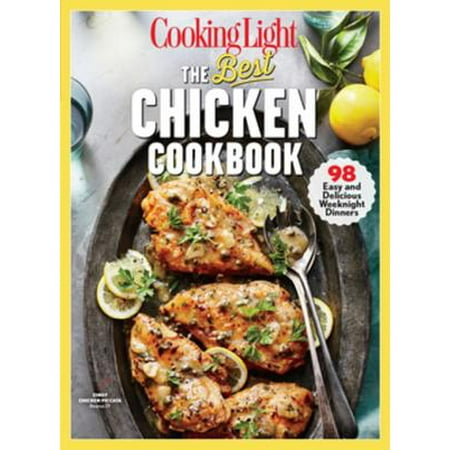 COOKING LIGHT The Best Chicken Cookbook - eBook (Best Wine For Cooking Chicken Marsala)