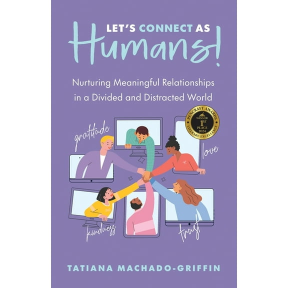 Let's Connect as Humans!: Nurturing Meaningful Relationships in a Divided and Distracted World, (Paperback)