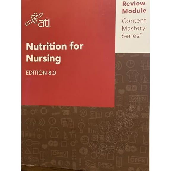 Pre-Owned Nutrition for Nursing Edition 8.0 ATI Review Module Content Mastery Series, 9781565332577, 1565332571, Paperback,