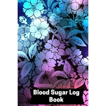 Blood Sugar Log Book : Blood Sugar Diary Diabetes Journal for 53 Weeks, 6in X 9in Diabetes Books, Daily Readings and Blood Sugar Log Before and After Breakfast, Lunch, Dinner, Snacks and Bedtime with Daily Notes, Paperback - February 22,
