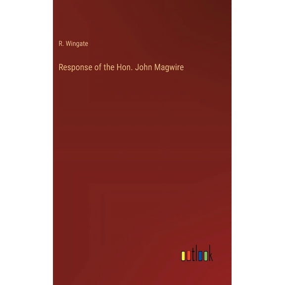 Response of the Hon. John Magwire (Hardcover)
