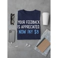 thumbnail image 3 of Pay 8 Dollars For Feedback T-Shirt Men -Smartprints Designs, Male x-Large, 3 of 4