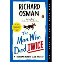 Man Who Died Twice: A Thursday Murder Club Mystery