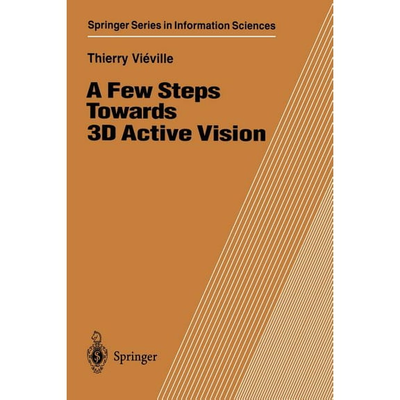 Springer Information Sciences A Few Steps Towards 3D Active Vision, Book 33, (Paperback)